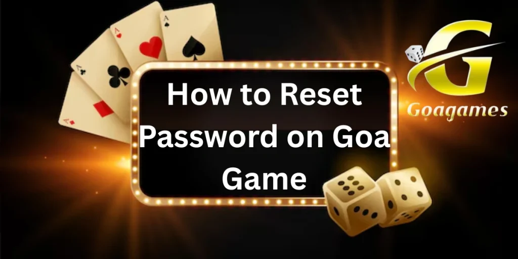 How to Reset Password on Goa Game